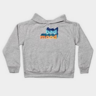 Bad Mood Word Art Kids Hoodie